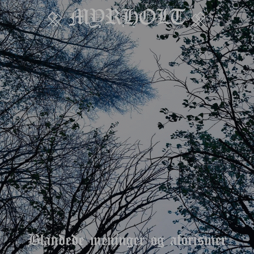 Myrholt : Blandede Meninger og Aforismer Myrholt : Blandede Meninger og Aforismer